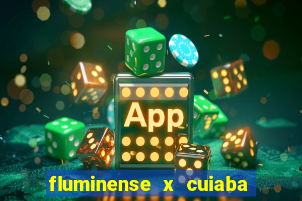 fluminense x cuiaba ao vivo